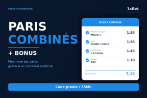 Paris combinés 1xBet 2026, le guide pour maximiser tes bonus