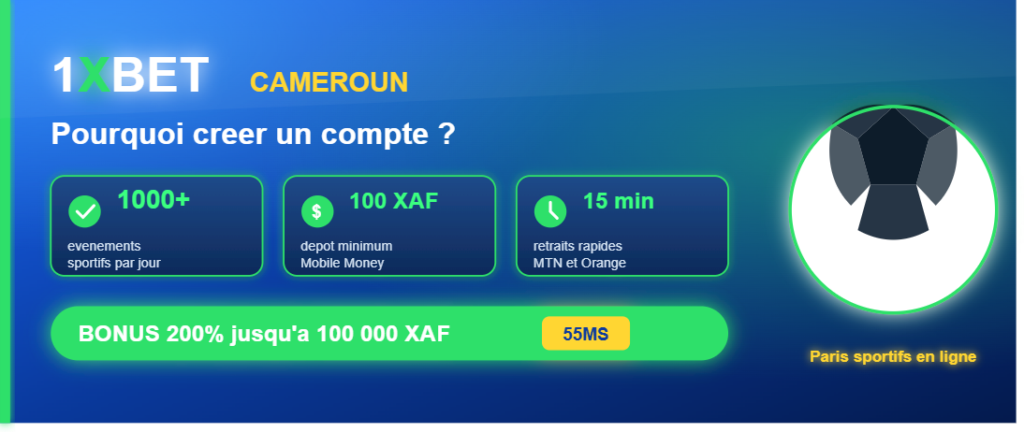 Créer un compte 1XBET Cameroun - paris sportifs au Cameroun